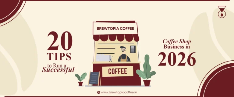 20 Tips to Run a Successful Coffee Shop Business in 2026- Brewtopia Coffee
